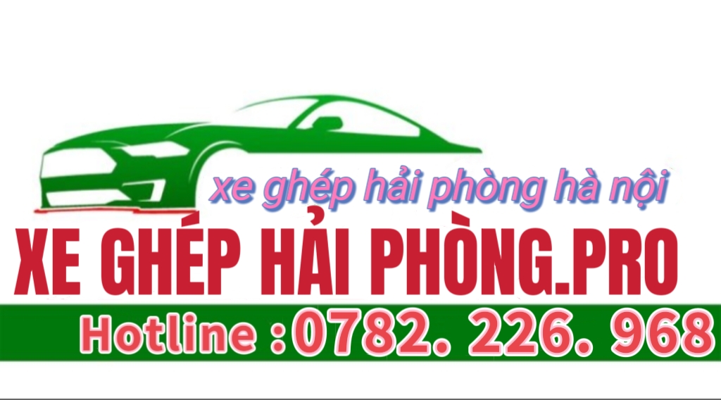 XE GHÉP HẢI PHÒNG 0782.226.968