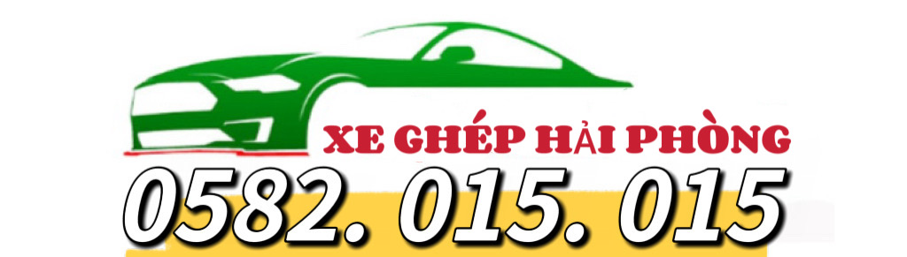 XE GHÉP HẢI PHÒNG 0582. 015. 015